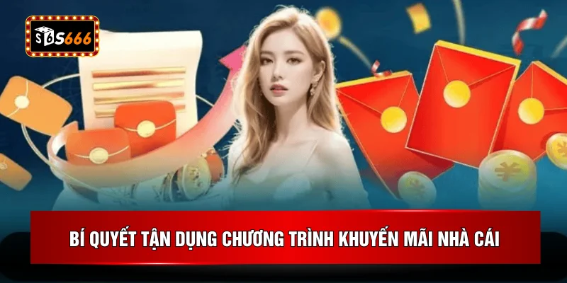 Bí quyết tận dụng chương trình khuyến mãi nhà cái