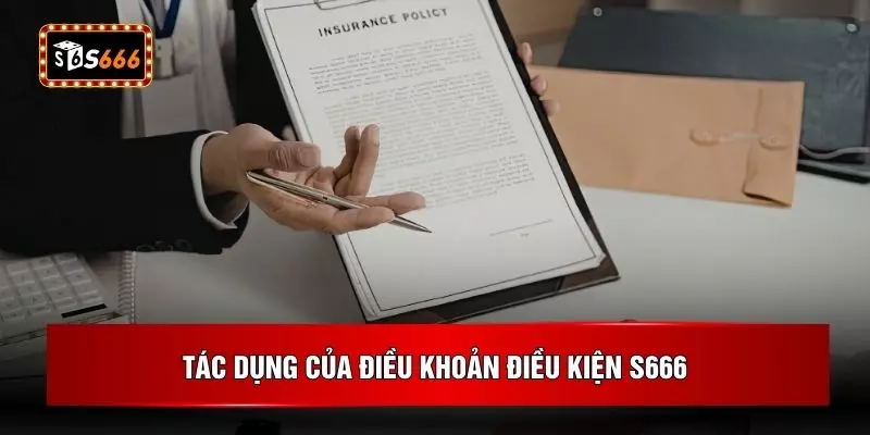Tác dụng của điều khoản điều kiện S666